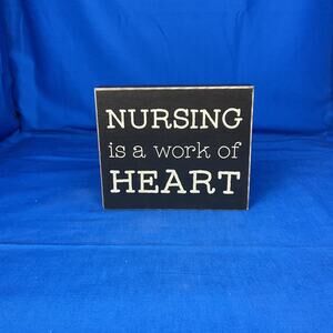 Nursing is a Work of Heart | Farmhouse Wood Box Sign Decor
